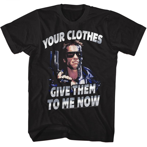 The Terminator  Your Clothes Give Them To Me Now T-Shirt is available at Rocker Tee
